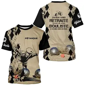 T-shirt Pétanque, Cadeau Humour Personnalisé Bouliste, J'ai Deux Titres Retraité Et Bouliste - CT13092368